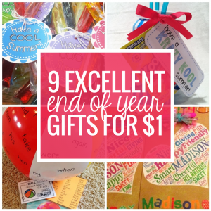 9 Excellent End of the Year Gifts for $1 - Teach Junkie