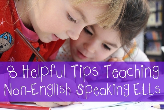 8 Helpful Tips Teaching Non English Speaking ELLs Teach Junkie